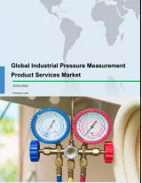 Global Industrial Pressure Measurement Product Services Market 2018-2022